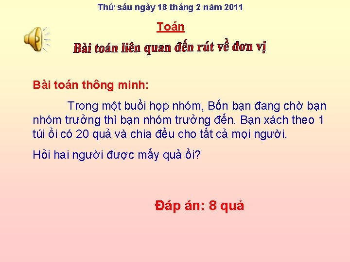 Thứ sáu ngày 18 tháng 2 năm 2011 Toán Bài toán thông minh: Trong