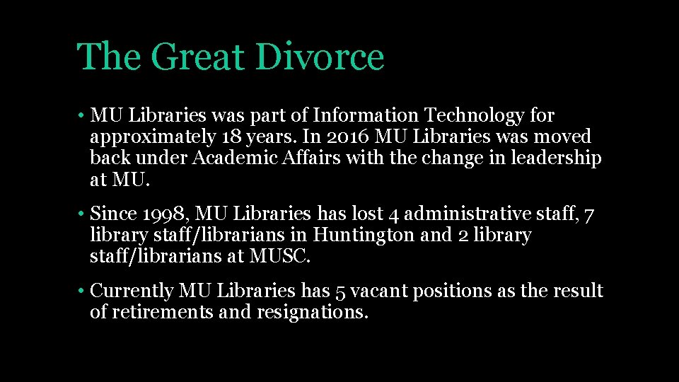 The Great Divorce • MU Libraries was part of Information Technology for approximately 18
