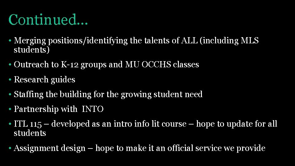 Continued… • Merging positions/identifying the talents of ALL (including MLS students) • Outreach to