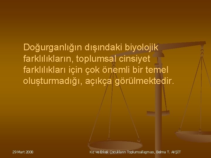 Doğurganlığın dışındaki biyolojik farklılıkların, toplumsal cinsiyet farklılıkları için çok önemli bir temel oluşturmadığı, açıkça Doğurganlığın dışındaki biyolojik farklılıkların, toplumsal cinsiyet farklılıkları için çok önemli bir temel oluşturmadığı, açıkça