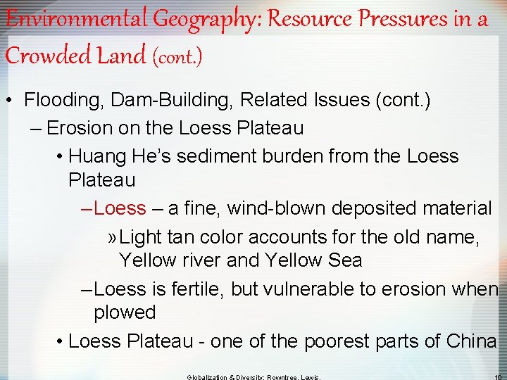 Environmental Geography: Resource Pressures in a Crowded Land (cont. ) • Flooding, Dam-Building, Related