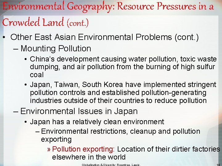 Environmental Geography: Resource Pressures in a Crowded Land (cont. ) • Other East Asian