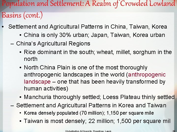 Population and Settlement: A Realm of Crowded Lowland Basins (cont. ) • Settlement and