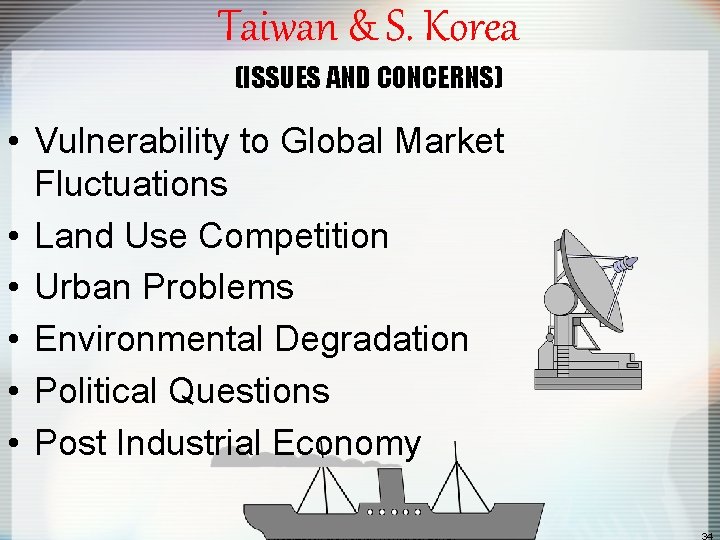 Taiwan & S. Korea (ISSUES AND CONCERNS) • Vulnerability to Global Market Fluctuations •