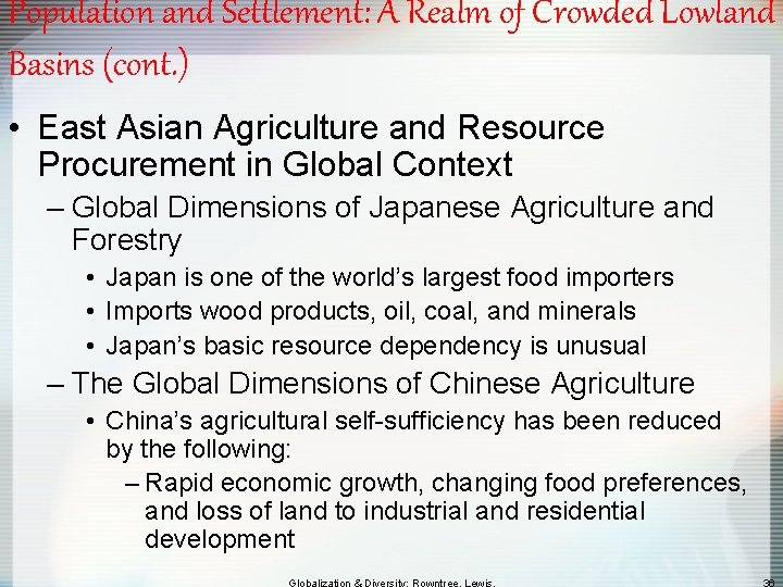 Population and Settlement: A Realm of Crowded Lowland Basins (cont. ) • East Asian