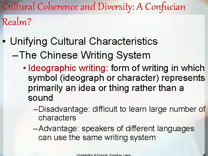 Cultural Coherence and Diversity: A Confucian Realm? • Unifying Cultural Characteristics – The Chinese