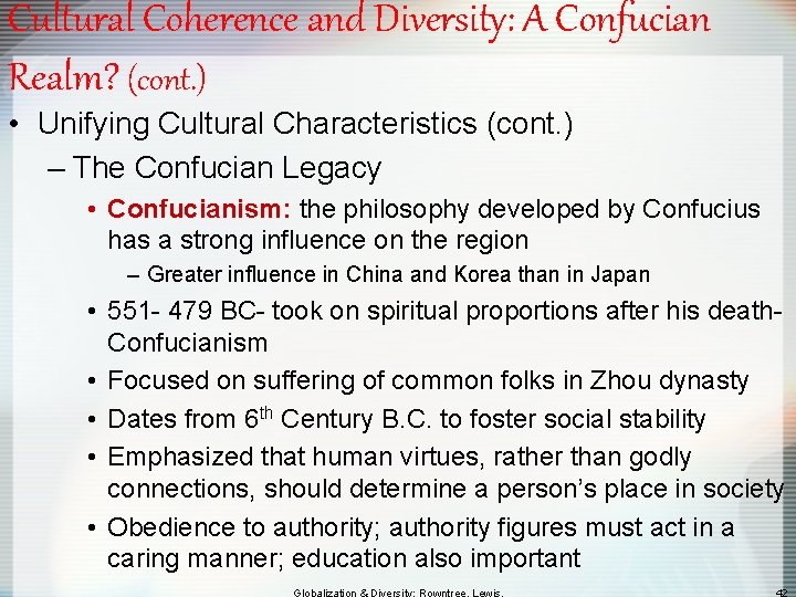 Cultural Coherence and Diversity: A Confucian Realm? (cont. ) • Unifying Cultural Characteristics (cont.