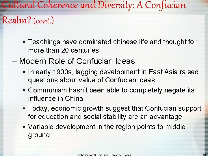 Cultural Coherence and Diversity: A Confucian Realm? (cont. ) • Teachings have dominated chinese