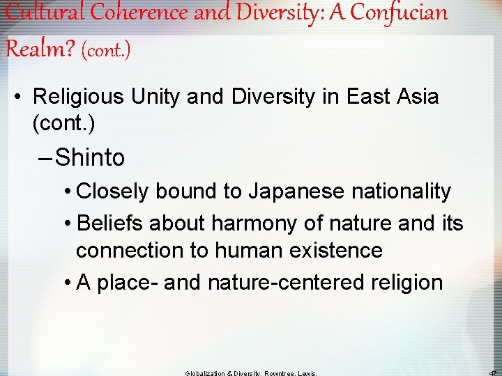 Cultural Coherence and Diversity: A Confucian Realm? (cont. ) • Religious Unity and Diversity