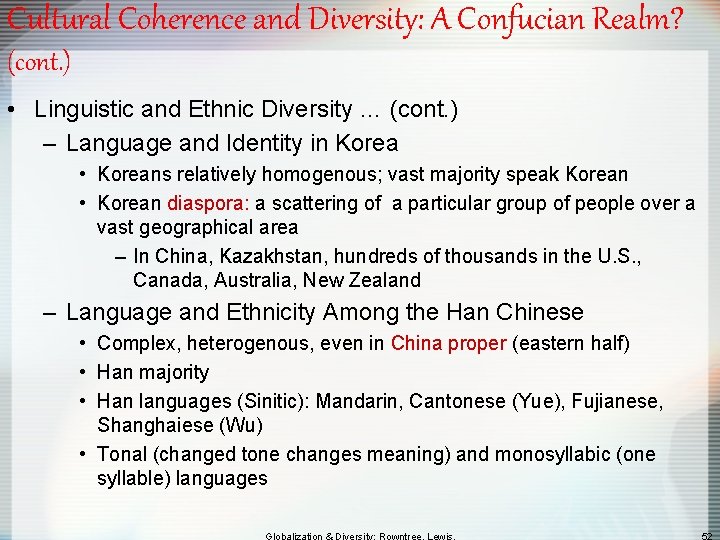 Cultural Coherence and Diversity: A Confucian Realm? (cont. ) • Linguistic and Ethnic Diversity