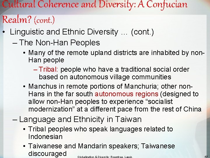 Cultural Coherence and Diversity: A Confucian Realm? (cont. ) • Linguistic and Ethnic Diversity