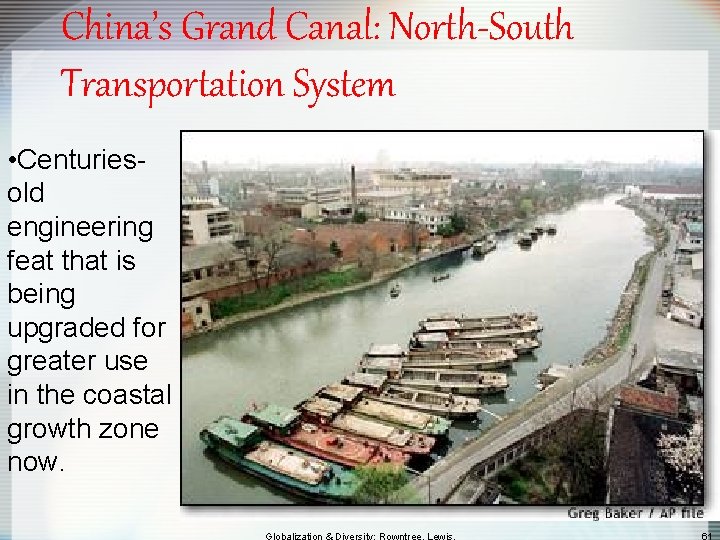 China’s Grand Canal: North-South Transportation System • Centuriesold engineering feat that is being upgraded