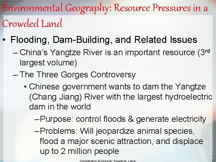 Environmental Geography: Resource Pressures in a Crowded Land • Flooding, Dam-Building, and Related Issues