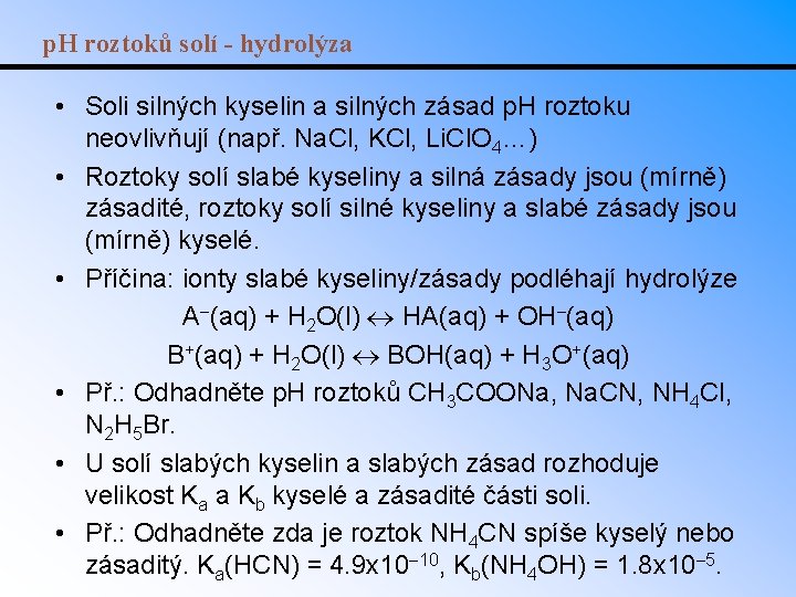 p. H roztoků solí - hydrolýza • Soli silných kyselin a silných zásad p.