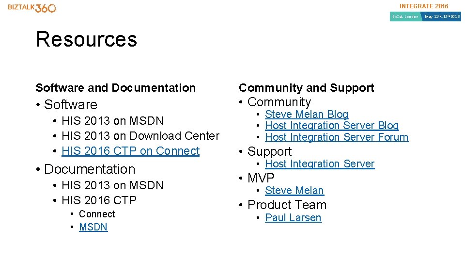 INTEGRATE 2016 Ex. Ce. L London Resources Software and Documentation Community and Support • INTEGRATE 2016 Ex. Ce. L London Resources Software and Documentation Community and Support •