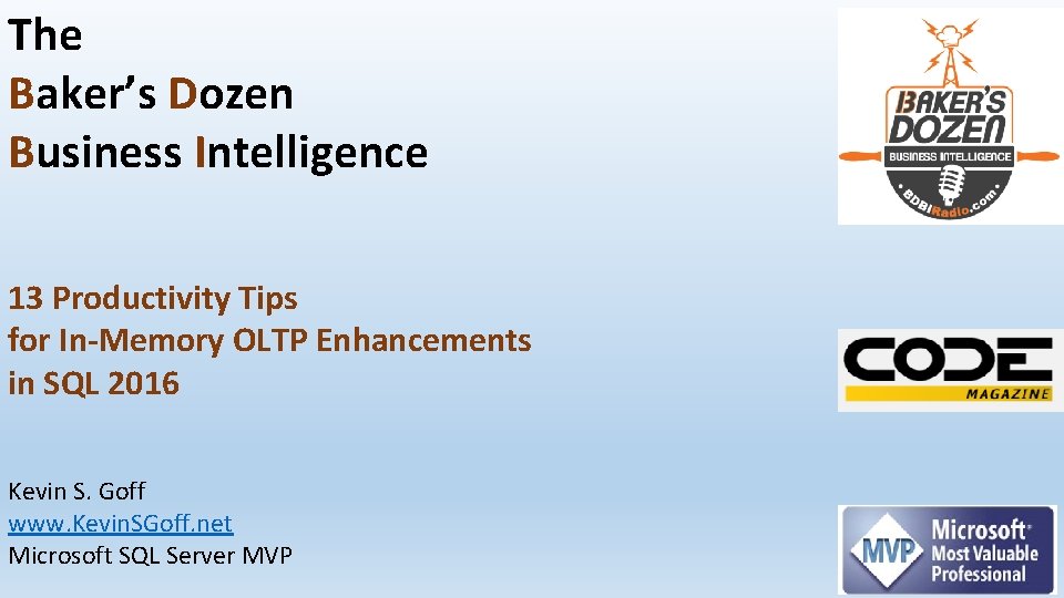 The Baker’s Dozen Business Intelligence 13 Productivity Tips for In-Memory OLTP Enhancements in SQL