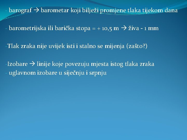 - barograf barometar koji bilježi promjene tlaka tijekom dana - barometrijska ili barička stopa
