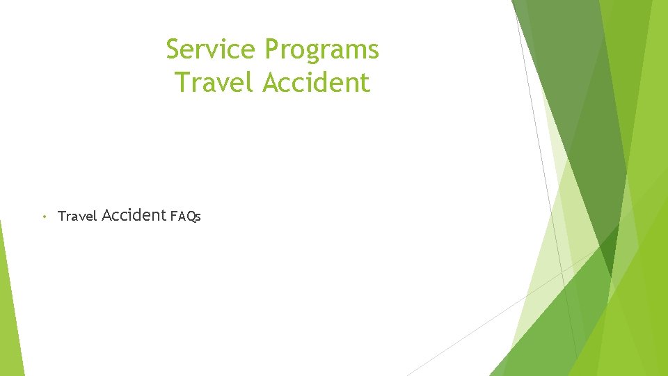 Service Programs Travel Accident • Travel Accident FAQs 