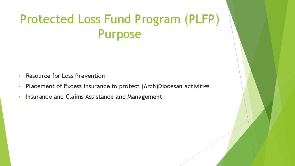 Protected Loss Fund Program (PLFP) Purpose • Resource for Loss Prevention • Placement of