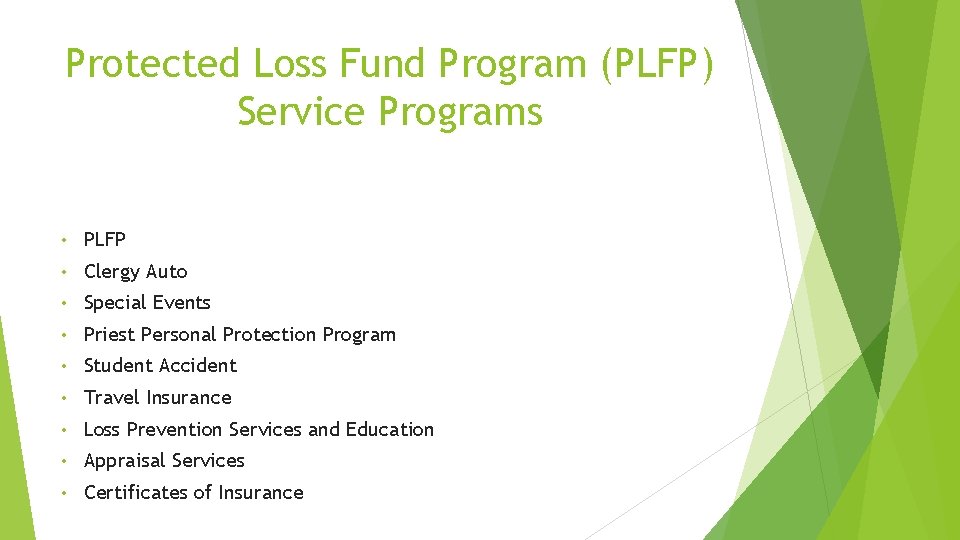 Protected Loss Fund Program (PLFP) Service Programs • PLFP • Clergy Auto • Special