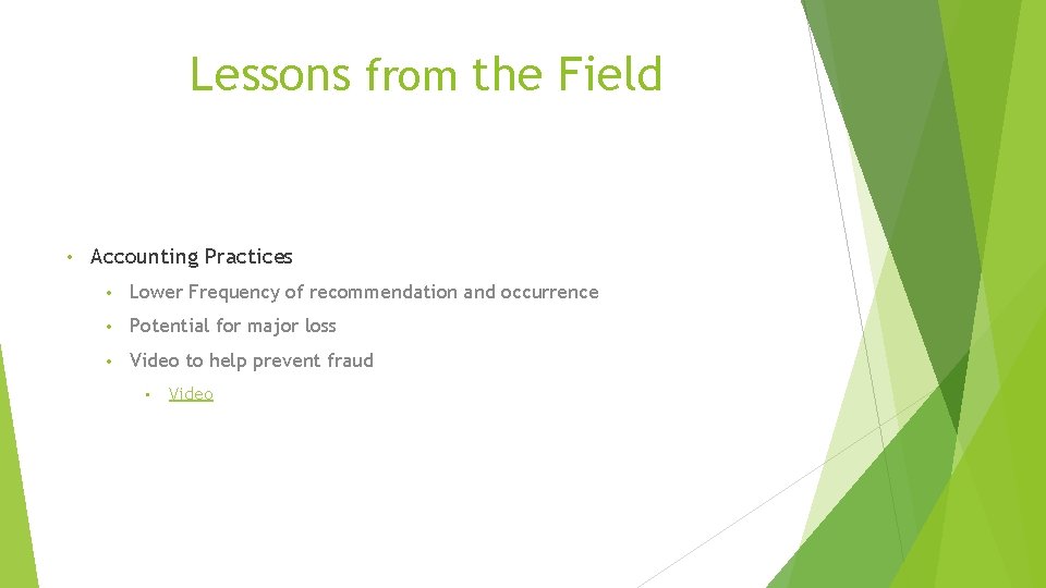 Lessons from the Field • Accounting Practices • Lower Frequency of recommendation and occurrence