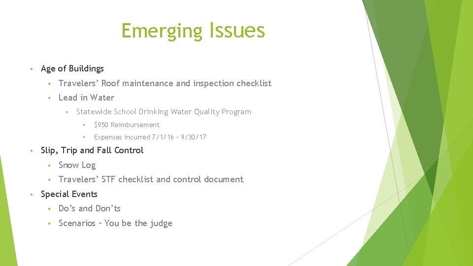 Emerging Issues • Age of Buildings • Travelers’ Roof maintenance and inspection checklist •