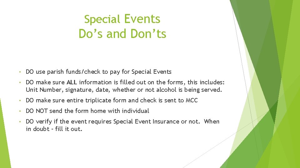 Special Events Do’s and Don’ts • DO use parish funds/check to pay for Special