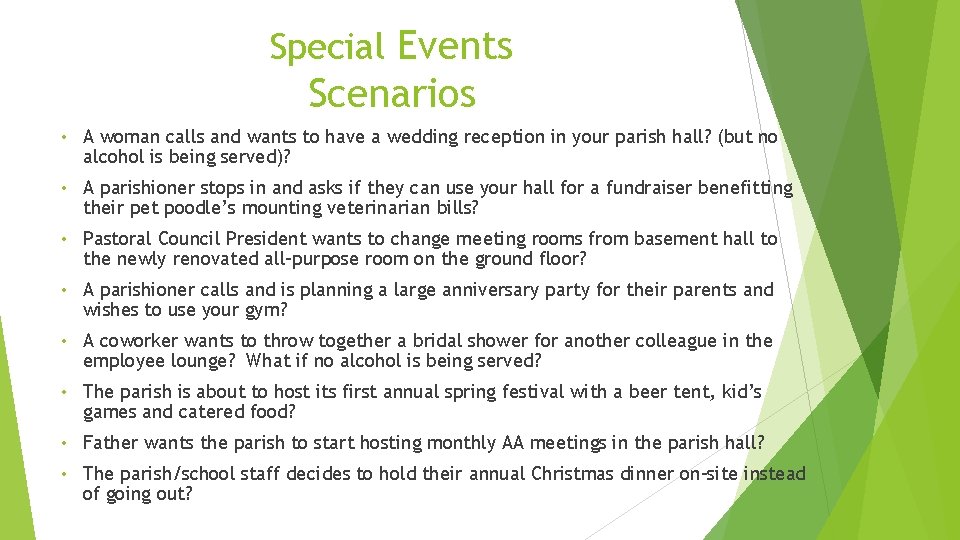 Special Events Scenarios • A woman calls and wants to have a wedding reception