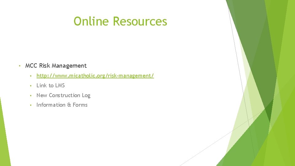 Online Resources • MCC Risk Management • http: //www. micatholic. org/risk-management/ • Link to