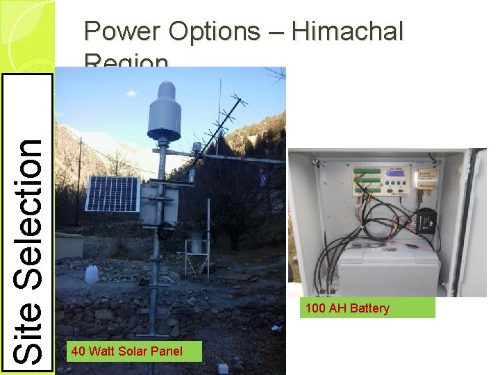 Site Selection Power Options – Himachal Region 100 AH Battery 40 Watt Solar Panel