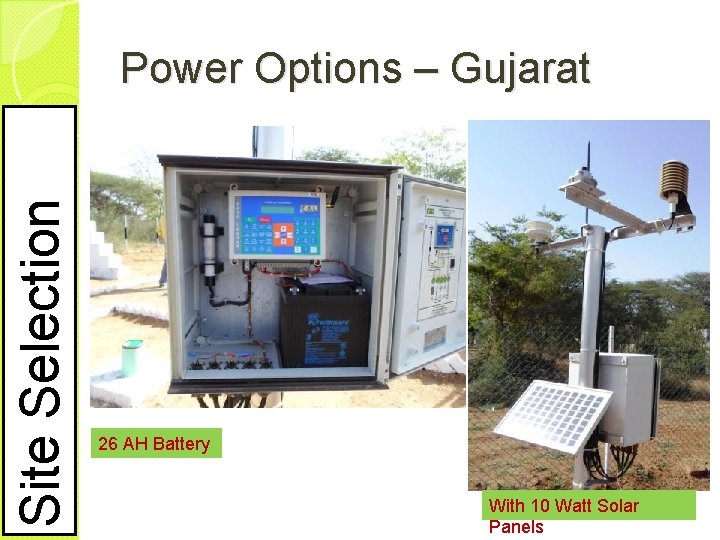 Site Selection Power Options – Gujarat 26 AH Battery With 10 Watt Solar Panels