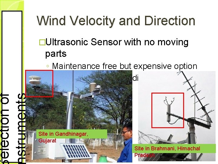 election of struments Wind Velocity and Direction �Ultrasonic Sensor with no moving parts ◦