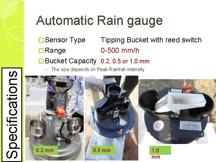 Automatic Rain gauge � Sensor � Range Specifications � Bucket Type Tipping Bucket with