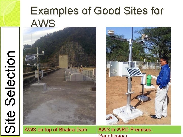 Site Selection Examples of Good Sites for AWS on top of Bhakra Dam AWS