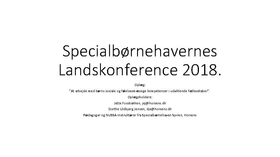 Specialbørnehavernes Landskonference 2018. Oplæg: ”At arbejde med børns sociale og følelsesmæssige kompetencer i udviklende