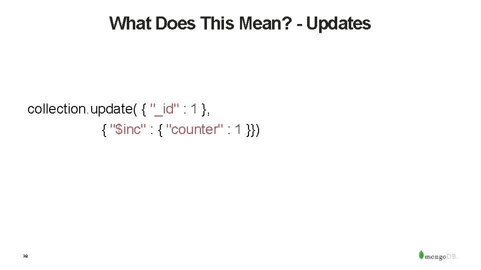 What Does This Mean? - Updates collection. update( { "_id" : 1 }, {