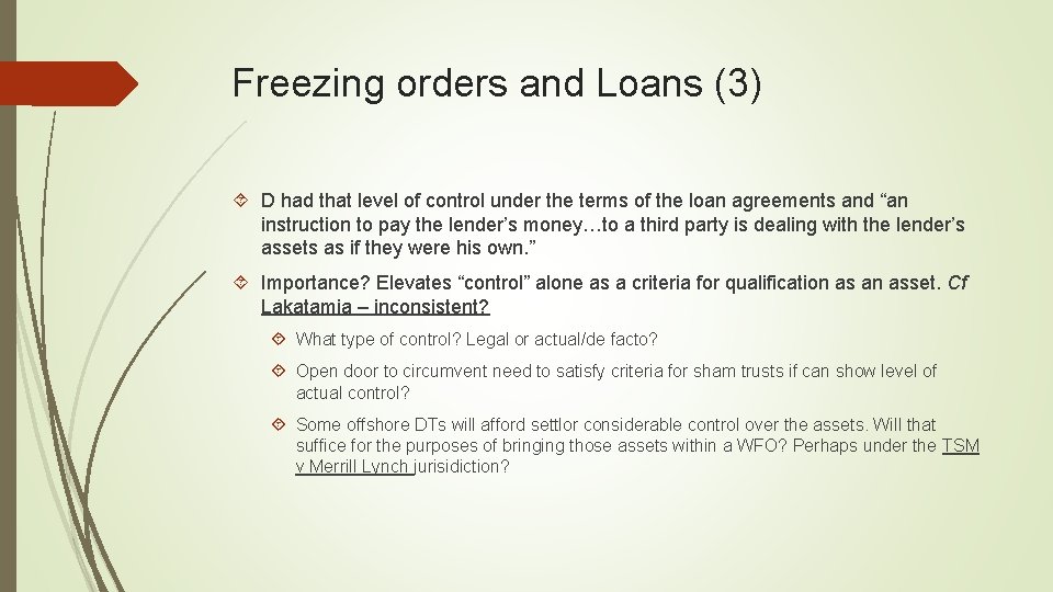 Freezing orders and Loans (3) D had that level of control under the terms