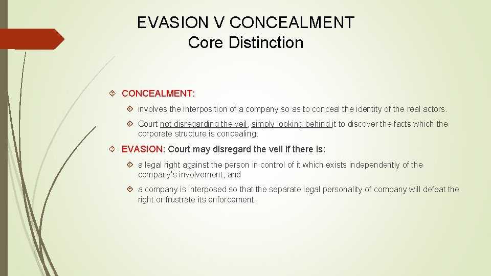 EVASION V CONCEALMENT Core Distinction CONCEALMENT: involves the interposition of a company so as
