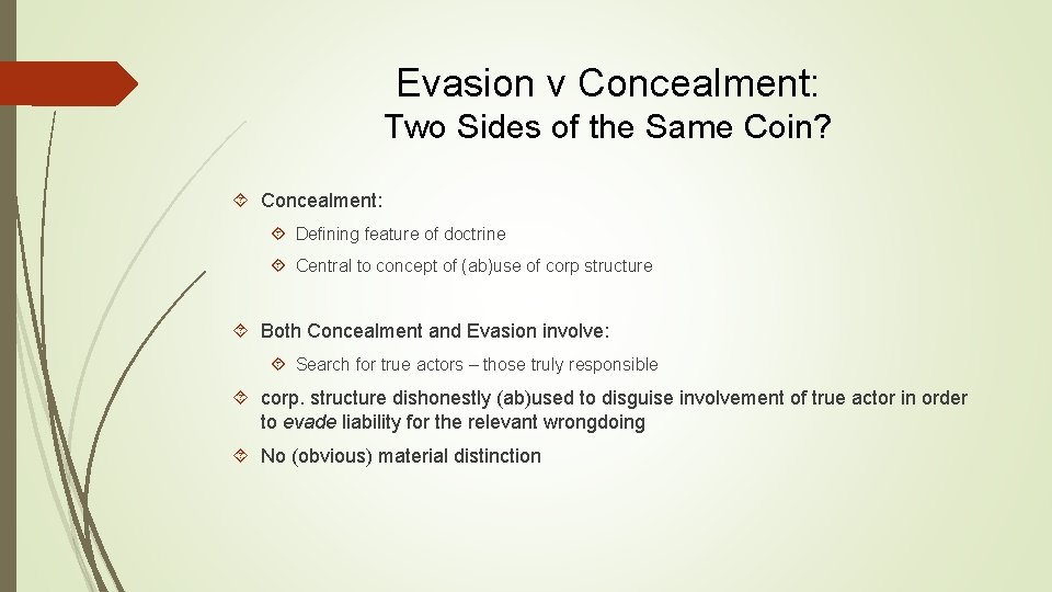 Evasion v Concealment: Two Sides of the Same Coin? Concealment: Defining feature of doctrine