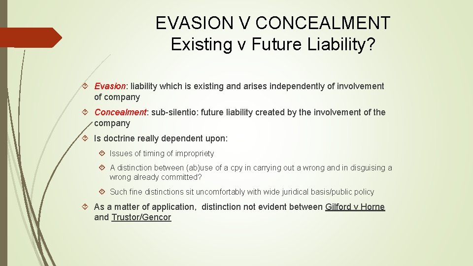 EVASION V CONCEALMENT Existing v Future Liability? Evasion: liability which is existing and arises