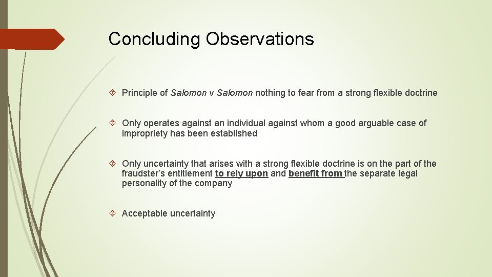 Concluding Observations Principle of Salomon v Salomon nothing to fear from a strong flexible