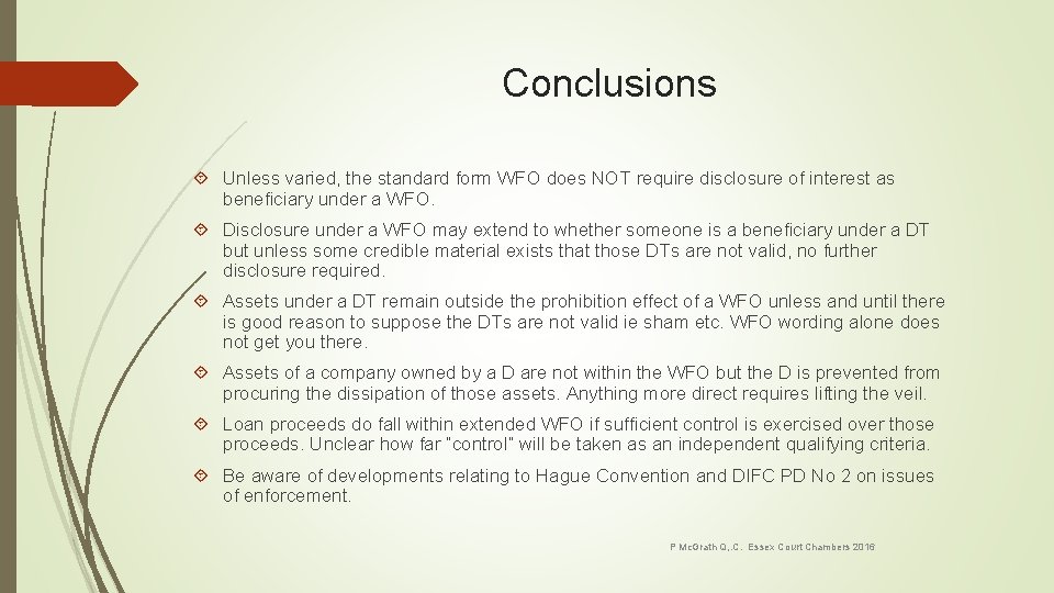Conclusions Unless varied, the standard form WFO does NOT require disclosure of interest as