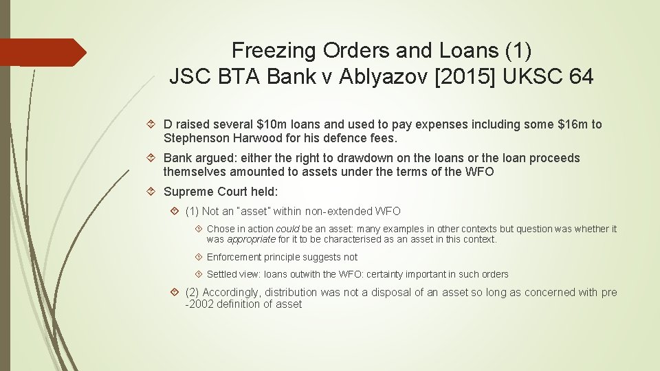 Freezing Orders and Loans (1) JSC BTA Bank v Ablyazov [2015] UKSC 64 D