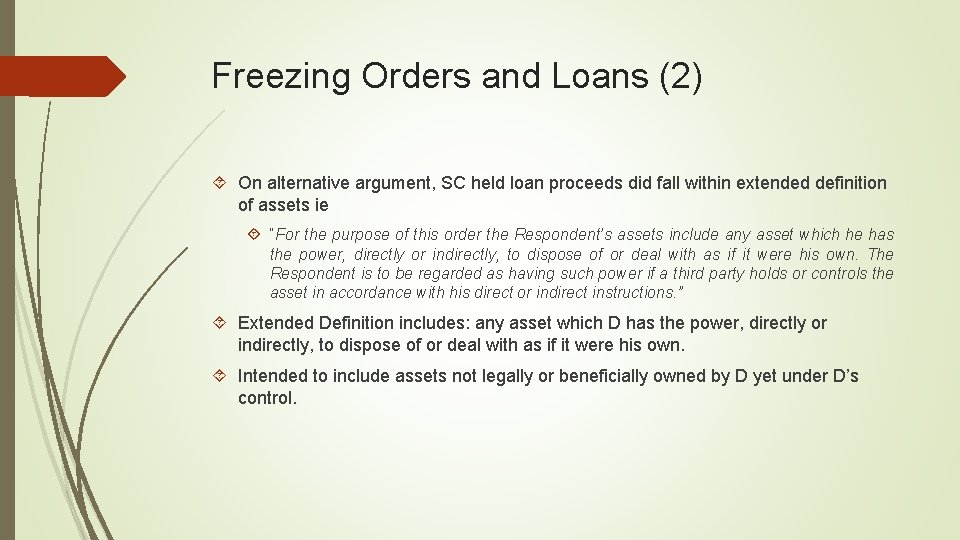 Freezing Orders and Loans (2) On alternative argument, SC held loan proceeds did fall