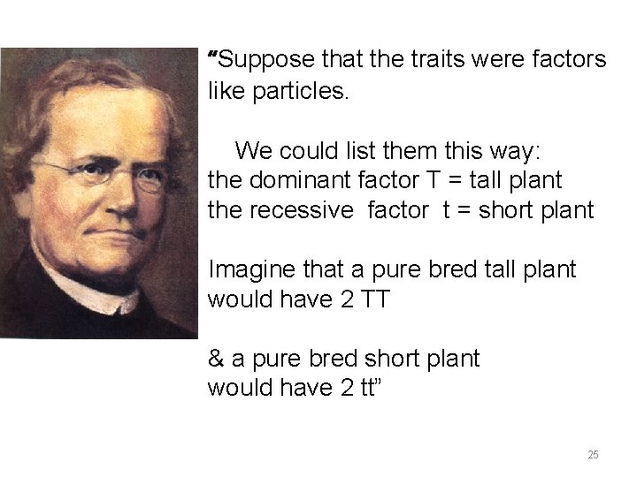 “Suppose that the traits were factors like particles. We could list them this way: