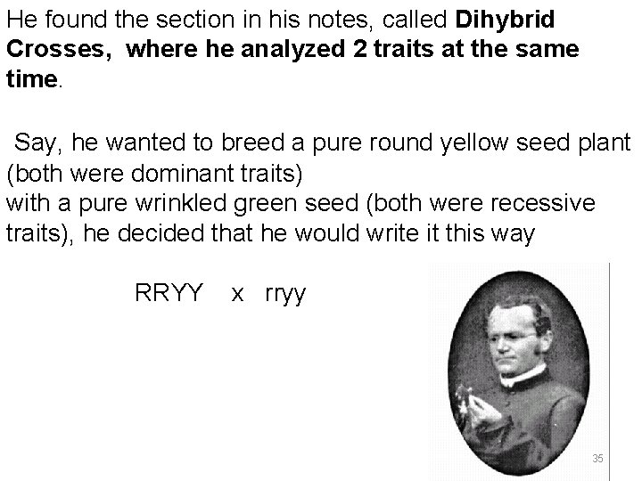 He found the section in his notes, called Dihybrid Crosses, where he analyzed 2