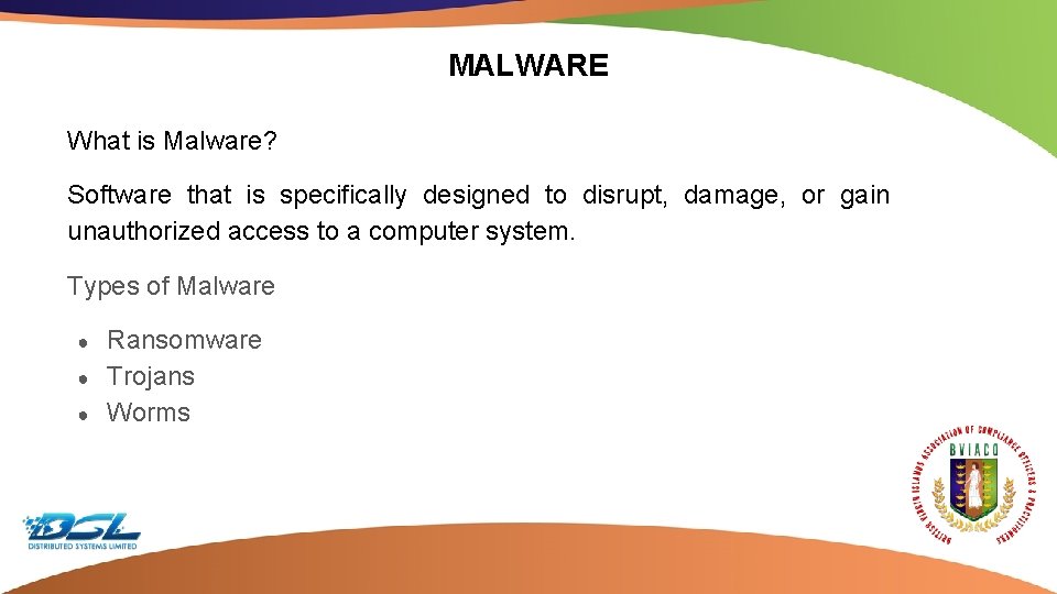 MALWARE What is Malware? Software that is specifically designed to disrupt, damage, or gain