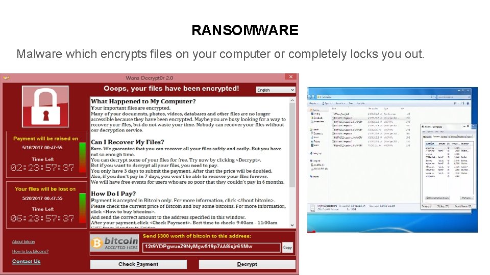 RANSOMWARE Malware which encrypts files on your computer or completely locks you out. Dummy