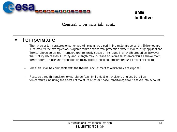 SME Initiative Constraints on materials, cont. . • Temperature – The range of temperatures