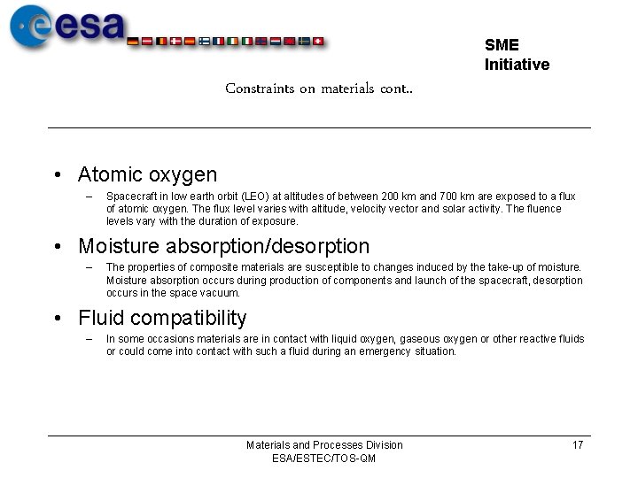 SME Initiative Constraints on materials cont. . • Atomic oxygen – Spacecraft in low